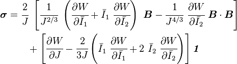 
   \begin{align}
   \boldsymbol{\sigma}
     & = \cfrac{2}{J}~\left[\cfrac{1}{J^{2/3}}~\left(\cfrac{\partial W}{\partial \bar{I}_1} +
          \bar{I}_1~\cfrac{\partial W}{\partial \bar{I}_2}\right)~\boldsymbol{B} -
          \cfrac{1}{J^{4/3}}~
         \cfrac{\partial W}{\partial \bar{I}_2}~\boldsymbol{B}\cdot\boldsymbol{B}\right] \\
     & \qquad + \left[\cfrac{\partial W}{\partial J} -
          \cfrac{2}{3J}\left(\bar{I}_1~\cfrac{\partial W}{\partial \bar{I}_1}+
                            2~\bar{I}_2~\cfrac{\partial W}{\partial \bar{I}_2}\right)\right]\boldsymbol{\mathit{1}}
   \end{align}
 